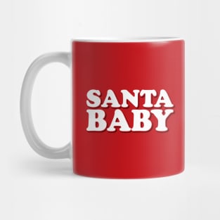 Dear Santa Baby I've been good all year. Mug